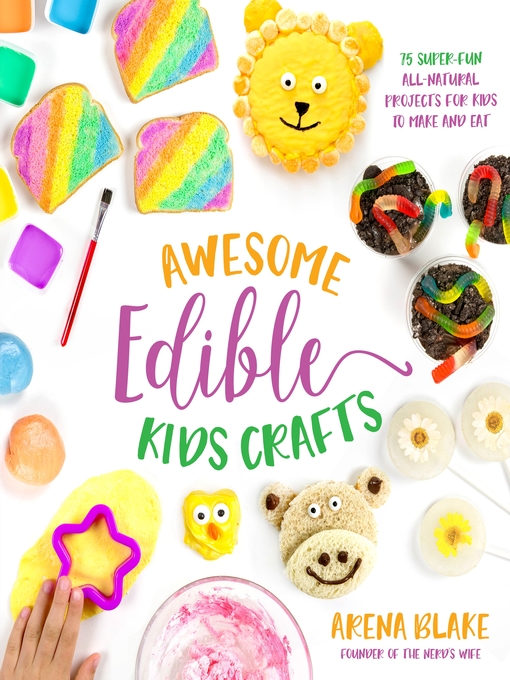 Title details for Awesome Edible Kids Crafts by Arena Blake - Wait list